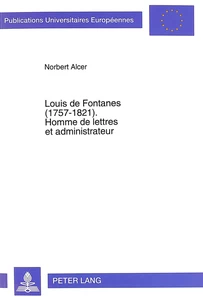 Title: Louis de Fontanes (1757-1821).- Homme de lettres et administrateur