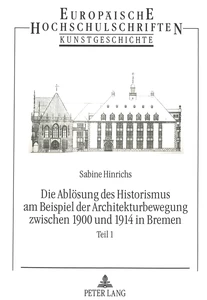 Title: Die Ablösung des Historismus am Beispiel der Architekturbewegung zwischen 1900 und 1914 in Bremen