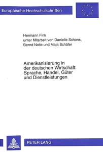 Title: Amerikanisierung in der deutschen Wirtschaft: Sprache, Handel, Güter und Dienstleistungen