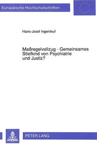 Title: Maßregelvollzug - Gemeinsames Stiefkind von Psychiatrie und Justiz?