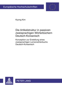 Title: Die Artikelstruktur in passiven zweisprachigen Wörterbüchern - Deutsch-Koreanisch