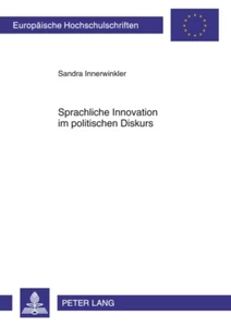 Title: Sprachliche Innovation im politischen Diskurs