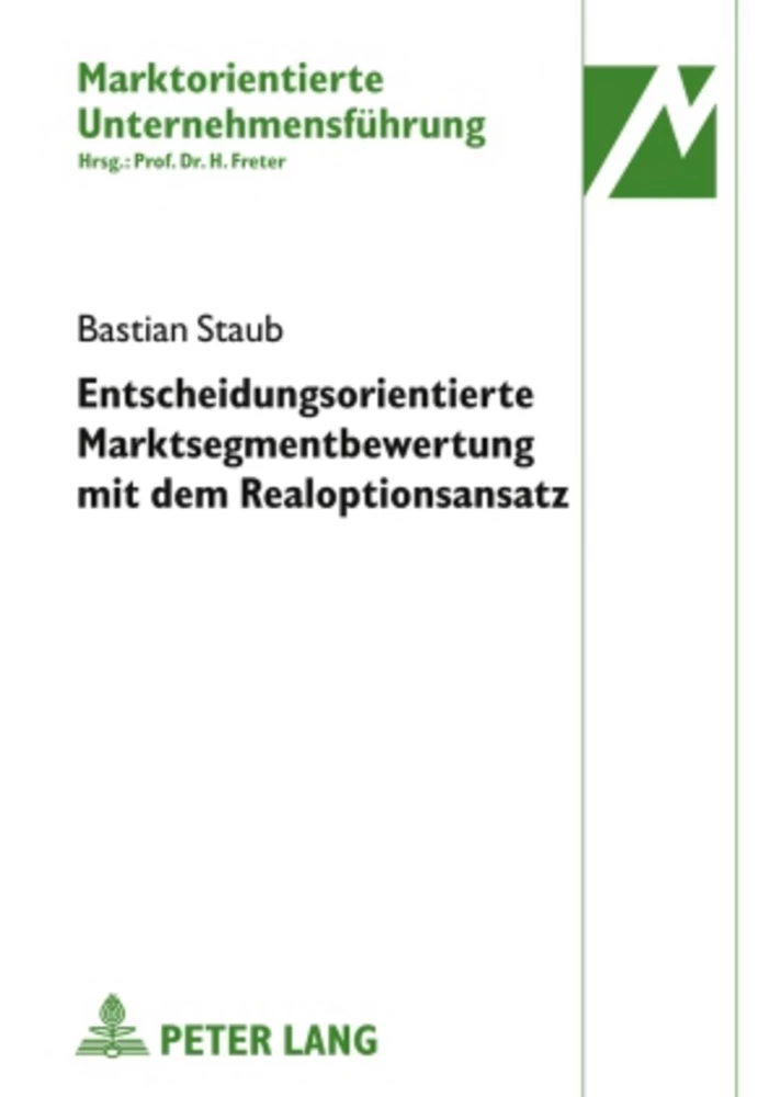 Titel: Entscheidungsorientierte Marktsegmentbewertung mit dem Realoptionsansatz