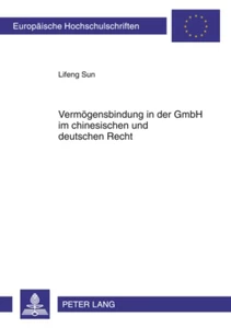 Title: Vermögensbindung in der GmbH im chinesischen und deutschen Recht