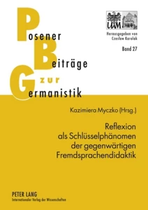 Title: Reflexion als Schlüsselphänomen der gegenwärtigen Fremdsprachendidaktik