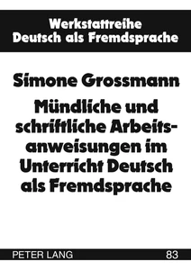 Title: Mündliche und schriftliche Arbeitsanweisungen im Unterricht Deutsch als Fremdsprache