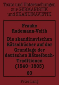 Title: Die skandinavischen Rätselbücher auf der Grundlage der deutschen Rätselbuch-Traditionen (1540-1805)