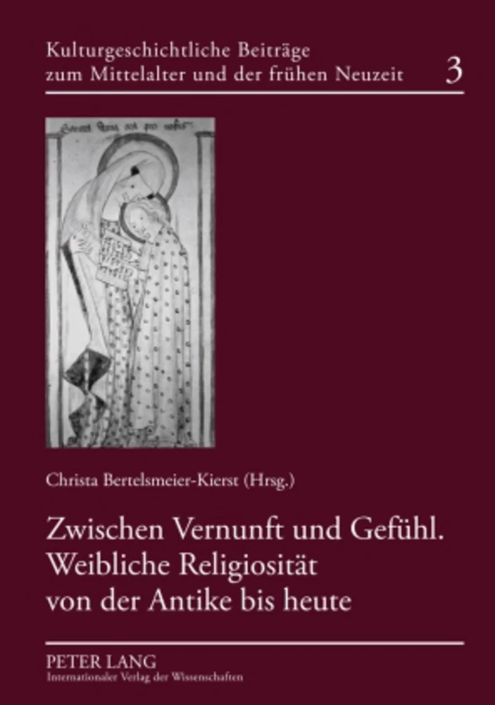 Titel: Zwischen Vernunft und Gefühl. Weibliche Religiosität von der Antike bis heute