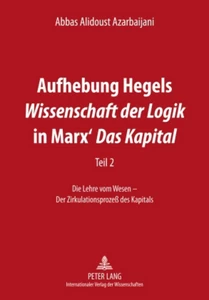 Title: Aufhebung Hegels «Wissenschaft der Logik» in Marx’ «Das Kapital»