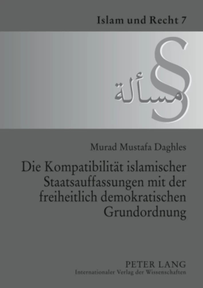 Titel: Die Kompatibilität islamischer Staatsauffassungen mit der freiheitlich demokratischen Grundordnung