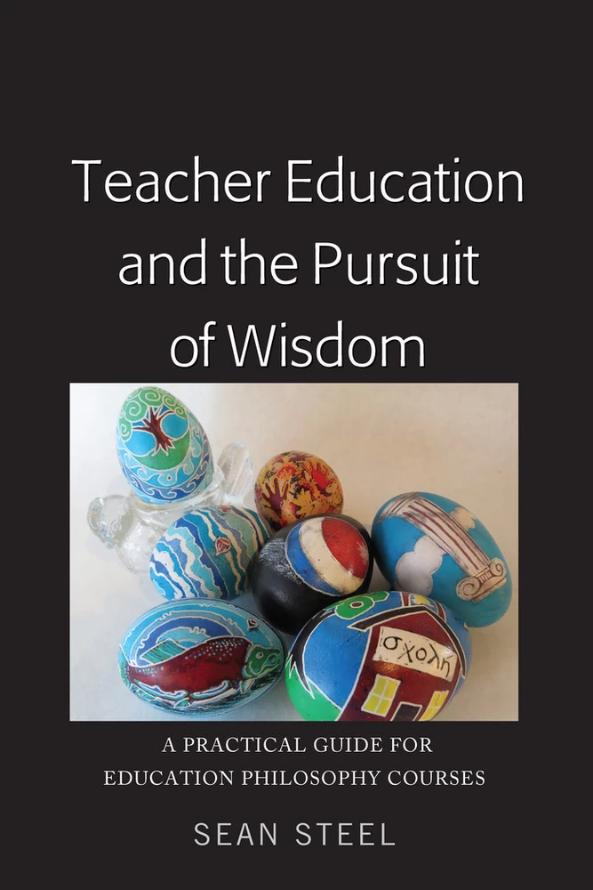 Teacher Education And The Pursuit Of Wisdom Peter Lang Verlag