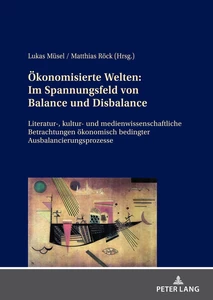 Title: Ökonomisierte Welten: Im Spannungsfeld von Balance und Disbalance