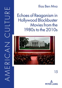 Title: Echoes of Reaganism in Hollywood Blockbuster Movies from the 1980s to the 2010s
