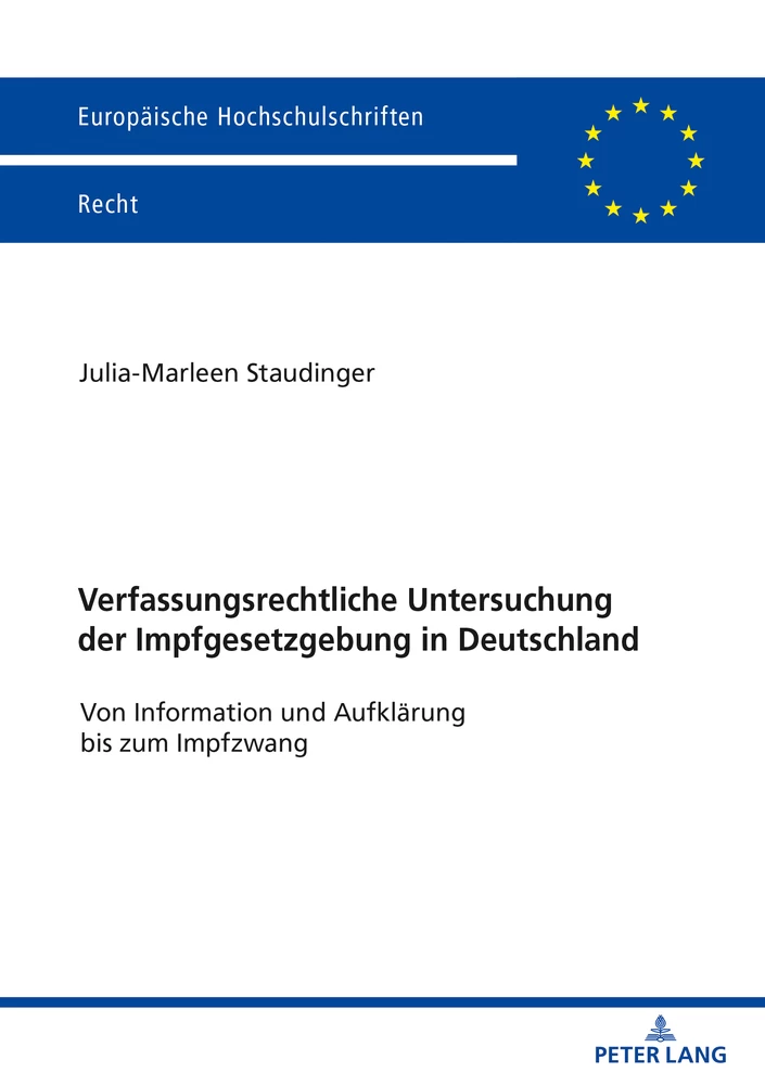 Titel: Verfassungsrechtliche Untersuchung der Impfgesetzgebung in Deutschland