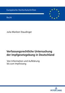 Title: Verfassungsrechtliche Untersuchung der Impfgesetzgebung in Deutschland