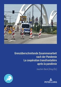 Title: Grenzüberschreitende Zusammenarbeit nach der Pandemie / La coopération transfrontalière après la pandémie