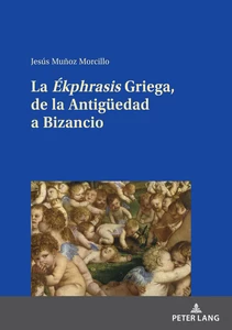 Title: La <I>Ékphrasis</I> Griega, de la Antigüedad a Bizancio