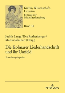 Title: Die Kolmarer Liederhandschrift und ihr Umfeld