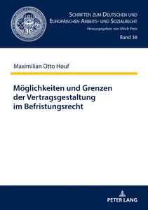 Title: Möglichkeiten und Grenzen der Vertragsgestaltung im Befristungsrecht