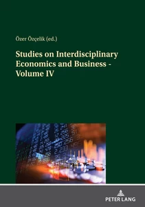 Title: Studies on Interdisciplinary Economics and Business - Volume IV