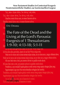 Title: The Fate of the Dead and the Living at the Lord’s Parousia: Exegesis of 1 Thessalonians 1:9-10; 4:13-18; 5:1-11