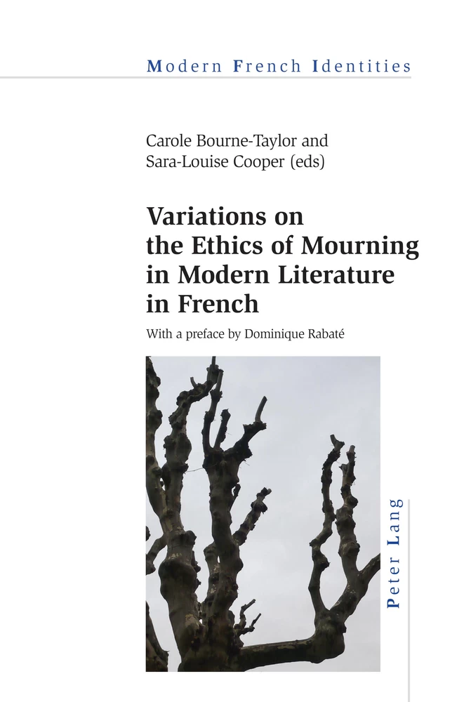 Variations On The Ethics Of Mourning In Modern Literature In French Peter Lang Verlag