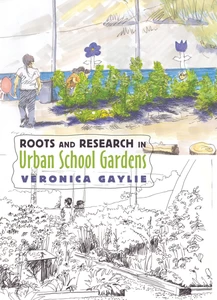 Title: Roots and Research in Urban School Gardens