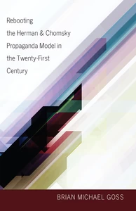 Title: Rebooting the Herman & Chomsky Propaganda Model in the Twenty-First Century