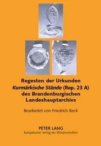 Title: Regesten der Urkunden «Kurmärkische Stände» (Rep. 23 A) des Brandenburgischen Landeshauptarchivs
