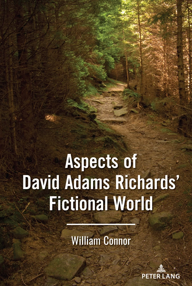 Title: Aspects of David Adams Richards’ Fictional World