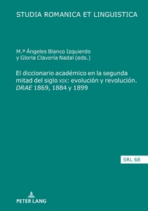 Title: El diccionario académico en la segunda mitad del siglo XIX: evolución y revolución. <I>DRAE</I> 1869, 1884 y 1899