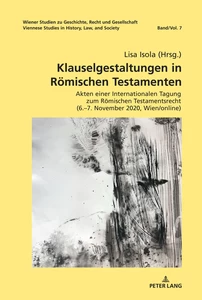 Title: Klauselgestaltungen in Römischen Testamenten