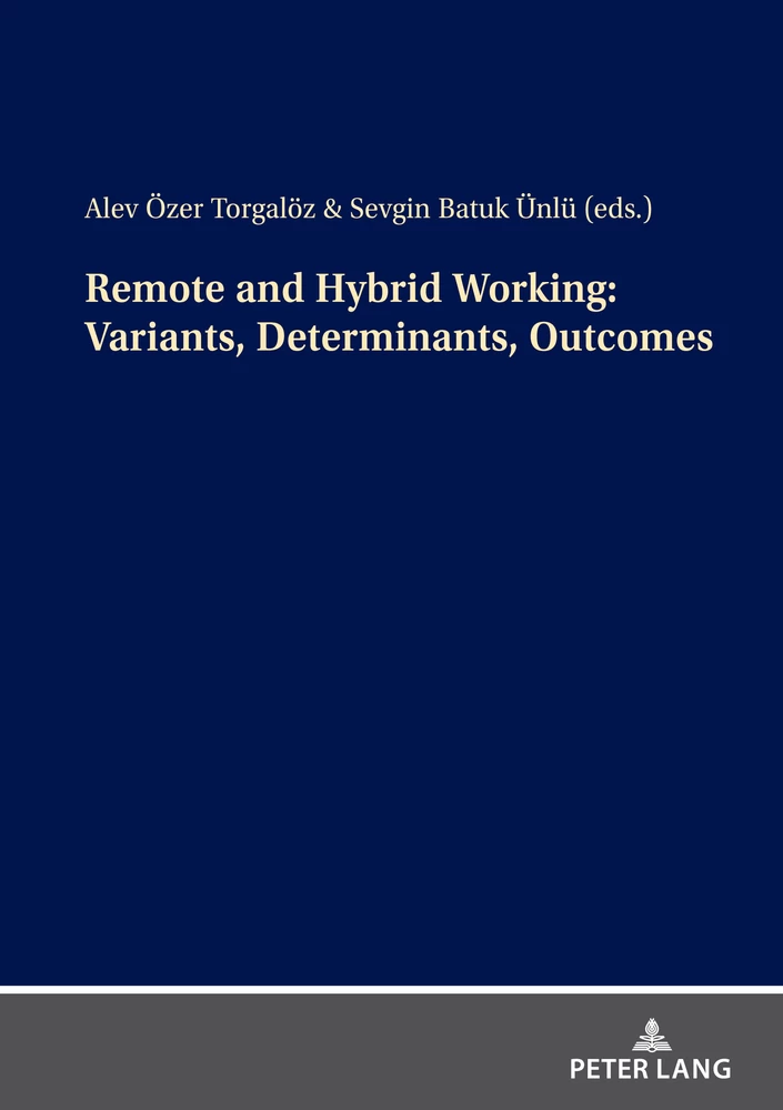 Title: Remote and Hybrid Working: Variants, Determinants, Outcomes