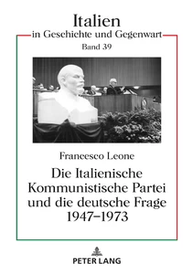 Title: Die Italienische Kommunistische Partei und die deutsche Frage 1947–1973