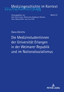 Title: Die Medizinstudentinnen der Universität Erlangen in der Weimarer Republik und im Nationalsozialismus