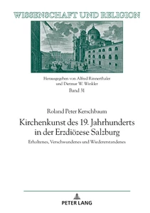 Title: Kirchenkunst des 19. Jahrhunderts in der Erzdiözese Salzburg