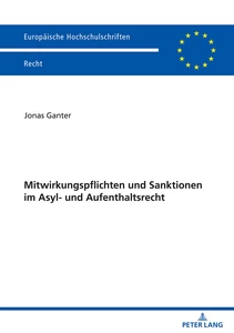 Title: Mitwirkungspflichten und Sanktionen im Asyl- und Aufenthaltsrecht