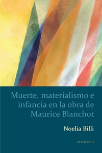 Title: Muerte, materialismo e infancia en la obra de Maurice Blanchot