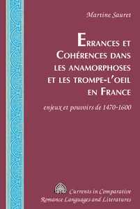 Title: Errances et Cohérences dans les anamorphoses et les trompe-l’oeil en France