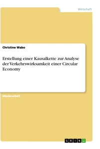 Titel: Erstellung einer Kausalkette zur Analyse der Verkehrswirksamkeit einer Circular Economy