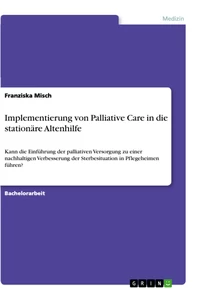 Titel: Implementierung von Palliative Care in die stationäre Altenhilfe