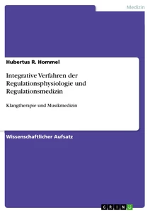 Titel: Integrative Verfahren der Regulationsphysiologie und Regulationsmedizin