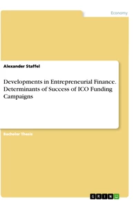Titel: Developments in Entrepreneurial Finance. Determinants of Success of ICO Funding Campaigns