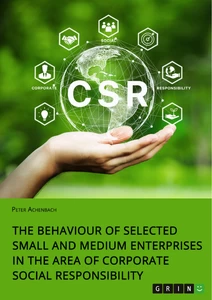Titel: The Behaviour of Selected Small and Medium Enterprises in the Area of Corporate Social Responsibility