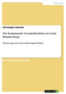 Titel: Der kommunale Gesamtabschluss im Land Brandenburg