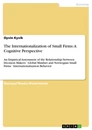 Titel: The Internationalization of Small Firms: A Cognitive Perspective
