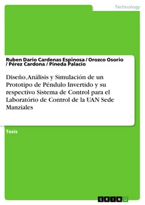 Titel: Diseño, Análisis y Simulación de un Prototipo de Péndulo Invertido y su respectivo Sistema de Control para el  Laboratório de Control de la UAN Sede Manziales