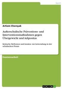 Titel: Außerschulische Präventions- und Interventionsmaßnahmen  gegen Übergewicht und Adipositas 