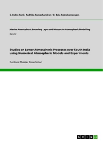 Titel: Studies on Lower Atmospheric Processes over South India using Numerical Atmospheric Models and Experiments