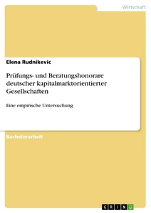 Titel: Prüfungs- und Beratungshonorare deutscher kapitalmarktorientierter Gesellschaften
